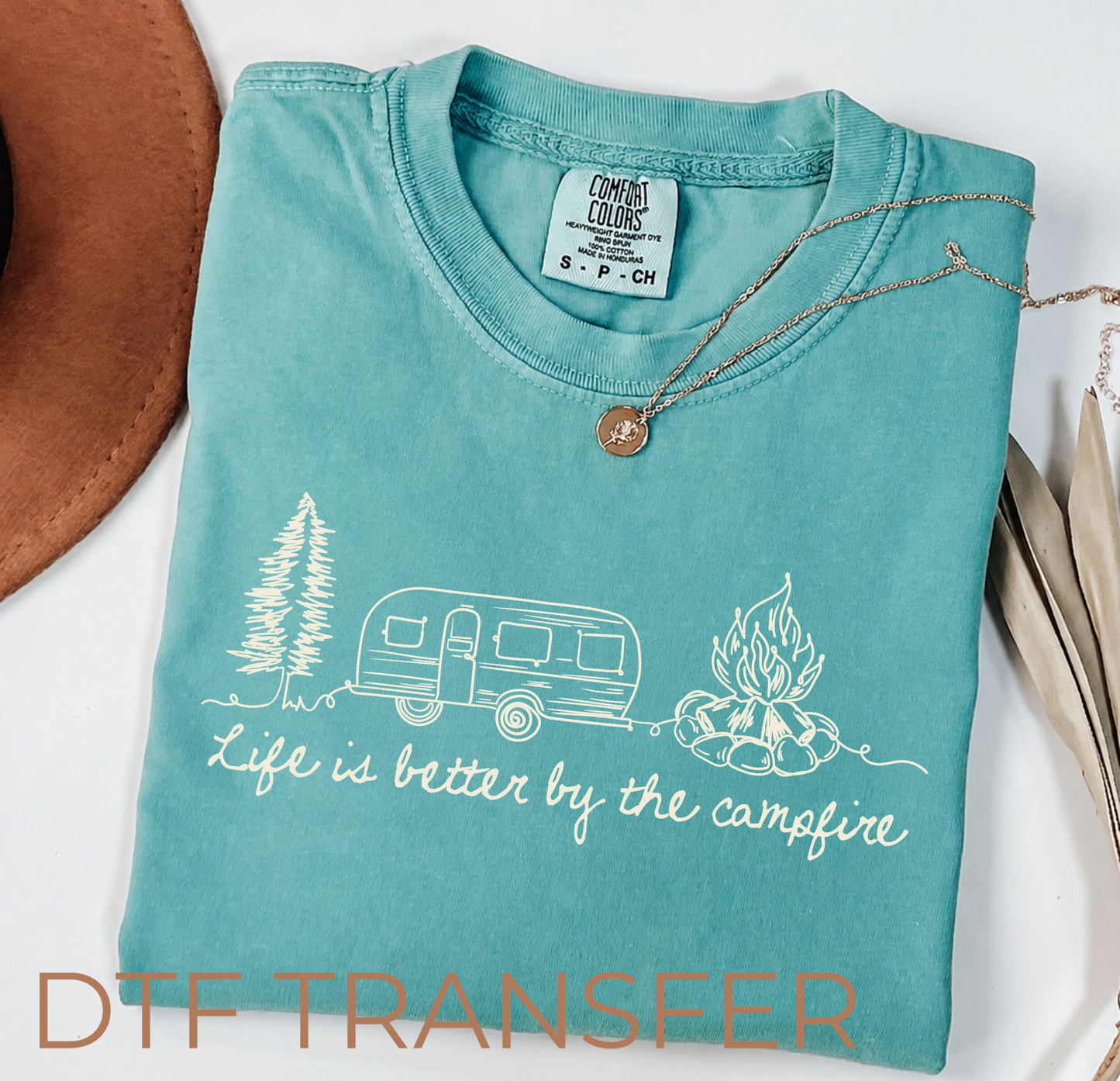 Life is Better By the Camp Fire DTF Transfer