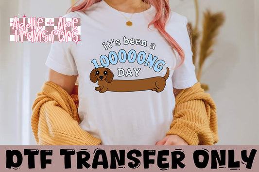 It's Been a long Day DTF Transfer