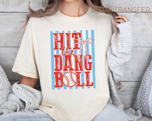 Hit the Dang Ball DTF Transfer