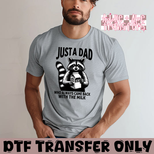 Just A dad who Always Came Back with The milk DTF Transfer